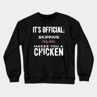 It's official: skipping leg day makes you a chicken! Crewneck Sweatshirt